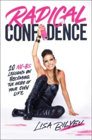 Radical Confidence image cover of the book Radical Confidence by Lisa Bilyue